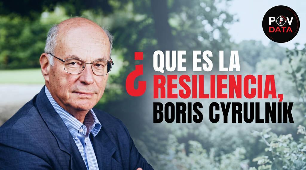 Que es la Resiliencia, Boris Cyrulnik