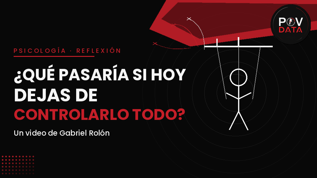 ¿Qué pasaría si hoy dejas de controlarlo todo?