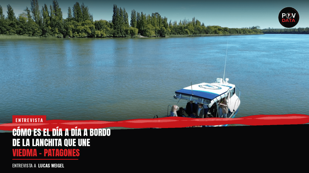 Cómo es el día a día a bordo de la lanchita que une Viedma – Patagones