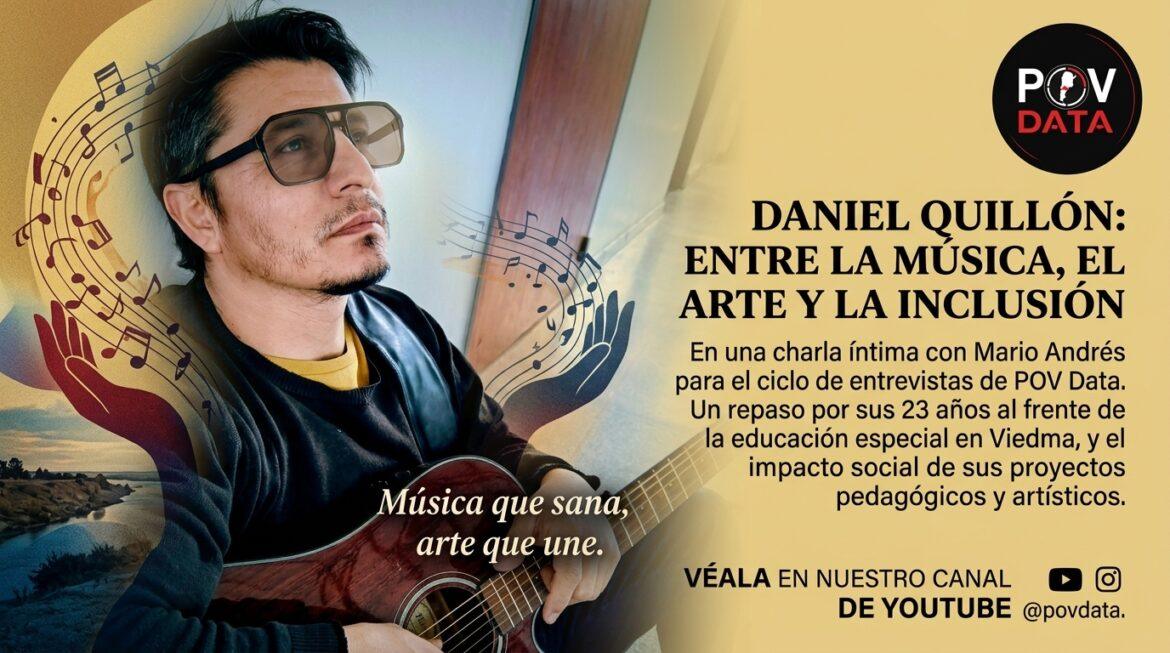 Daniel Quillón: Entre la música, el arte y la inclusión