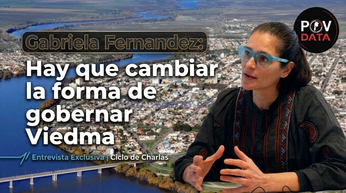 Gabriela Fernández – Hay que cambiar la forma de gobernar Viedma